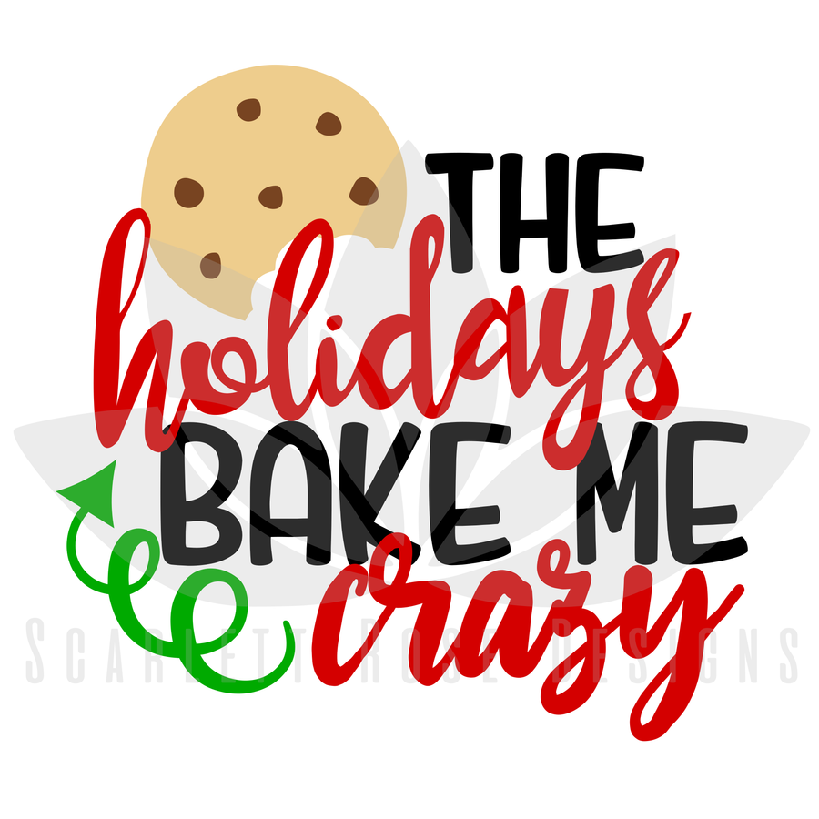 The Holidays Bake Me Crazy SVG