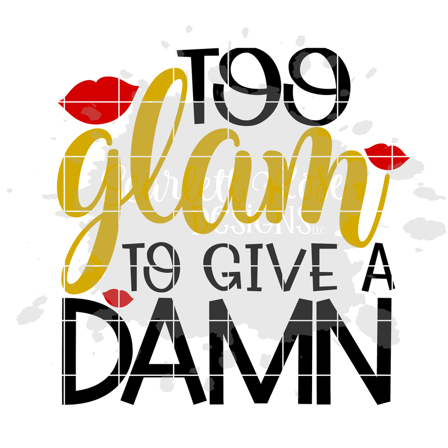 Too Glam To Give a Damn SVG
