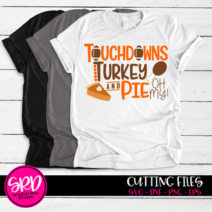 Touchdowns, Turkey and Pie, Oh My SVG