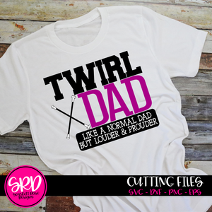 Twirl Dad - Louder & Prouder SVG