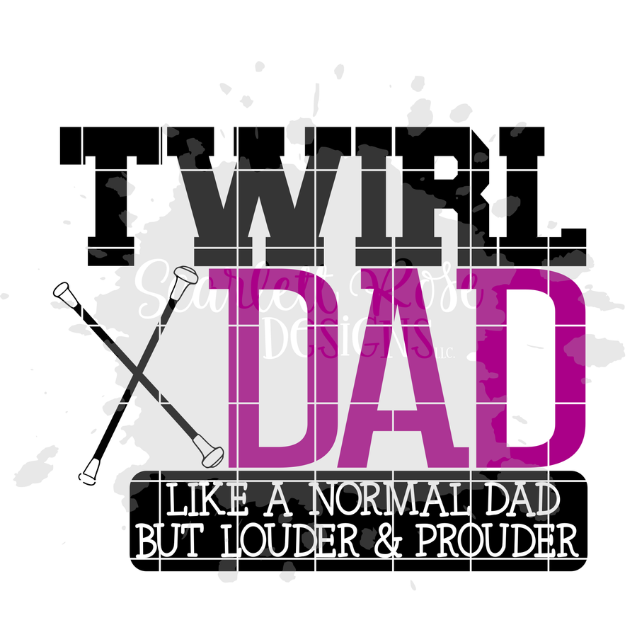 Twirl Dad - Louder & Prouder SVG