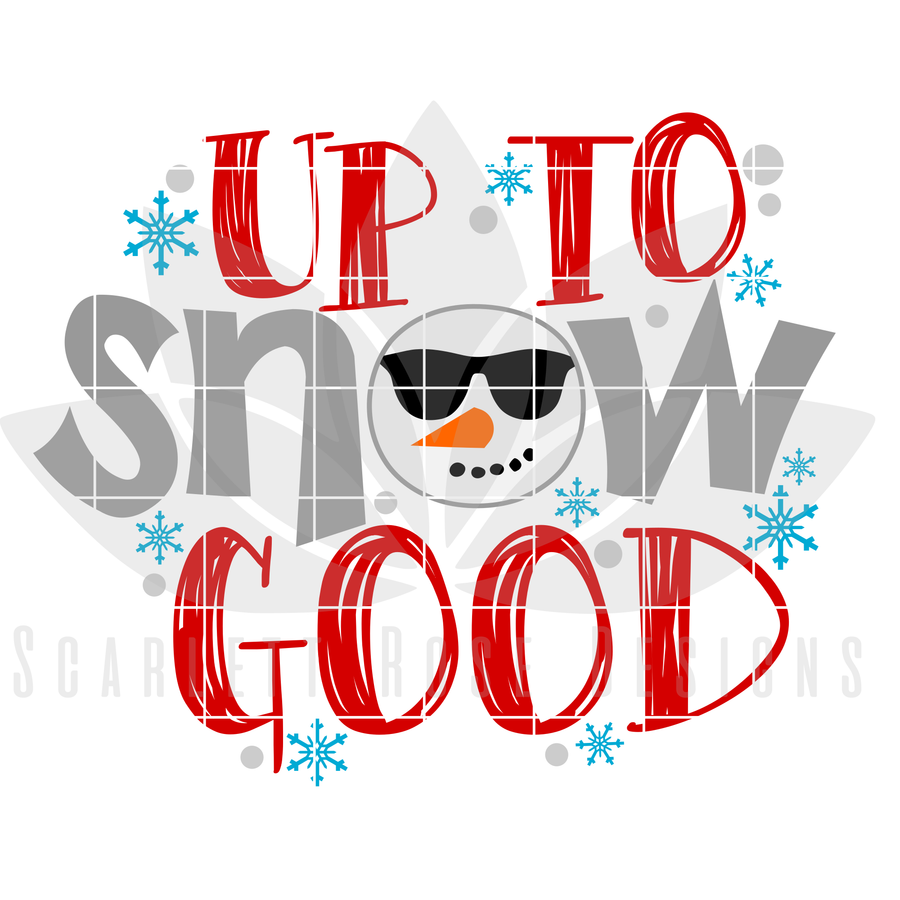 Up to Snow Good SVG