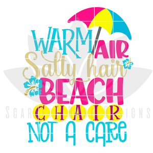 Warm Air, Salty Hair, Beach Chair, Not a Care SVG