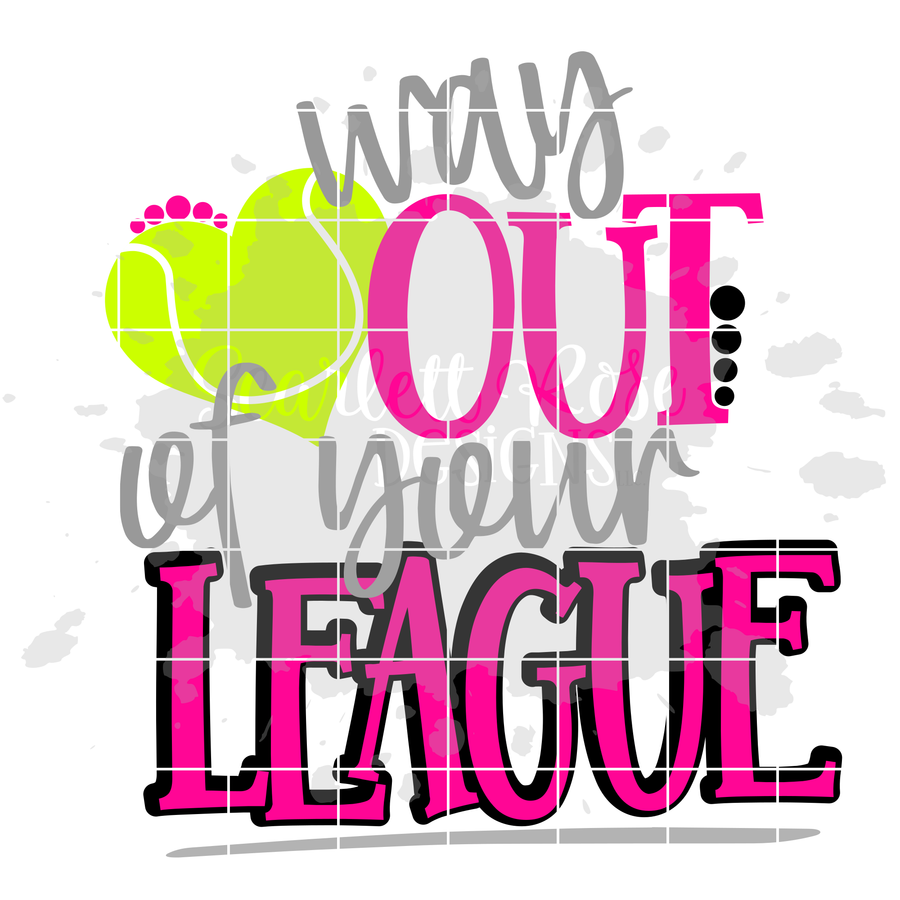 Way Out of your League - Tennis SVG