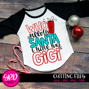 Who Needs Santa I Have My Gigi SVG - Color