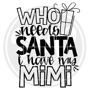 Who Needs Santa I Have My Mimi SVG - Black