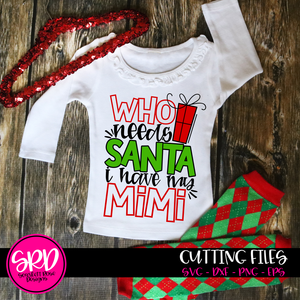 Who Needs Santa I Have My Mimi SVG - Color