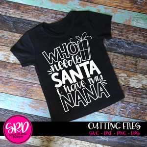 Who Needs Santa I Have My Nana SVG - Black