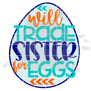 Will Trade Sister for Eggs SVG