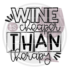 Wine is Cheaper than Therapy SVG