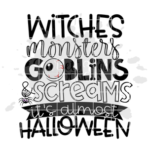 Witches Monsters Goblins & Screams It's Almost Halloween SVG