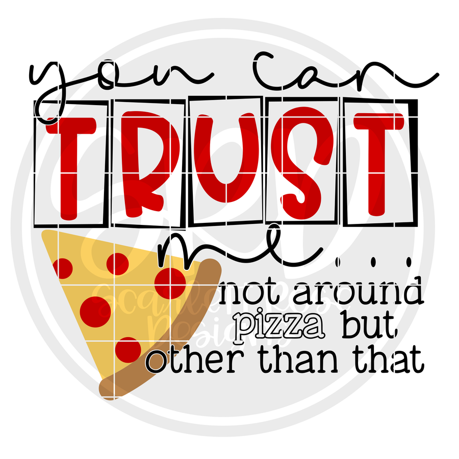You Can Trust Me not around Pizza SVG