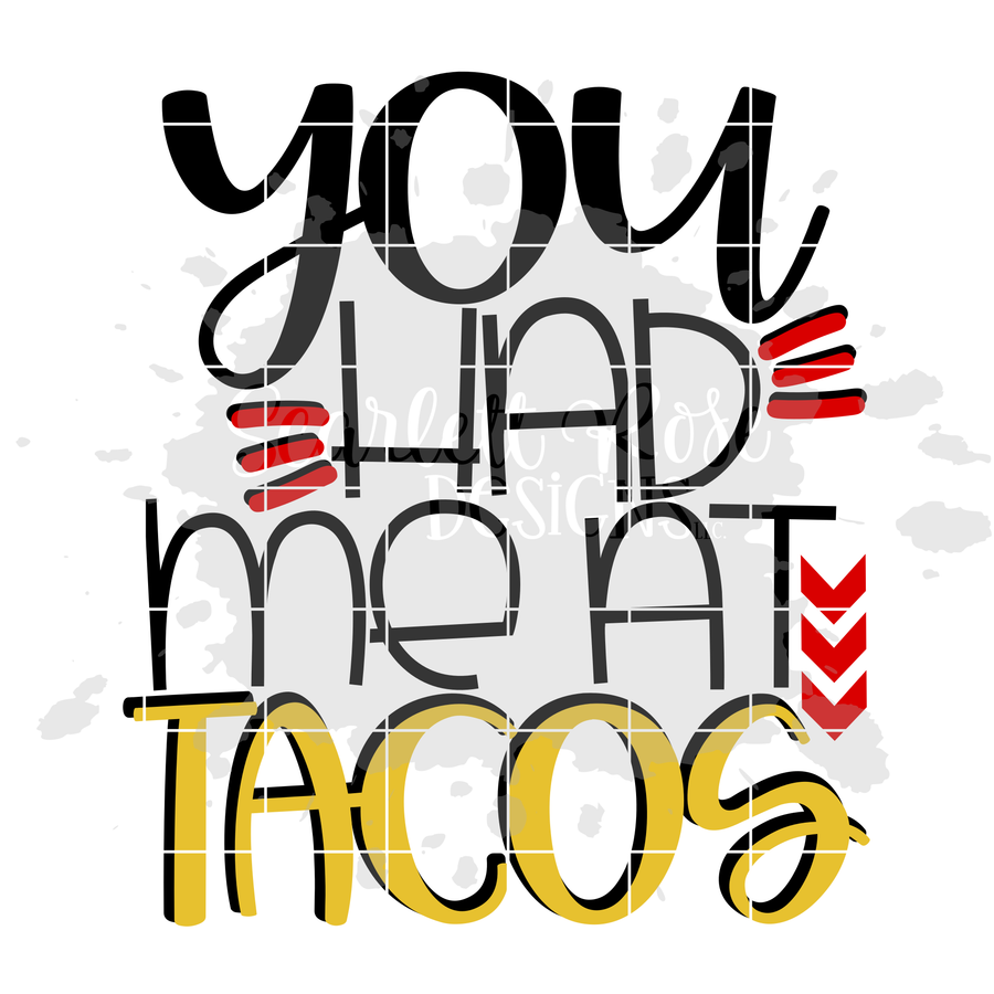 You Had Me at Tacos SVG