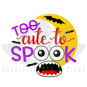 Too Cute To Spook SVG